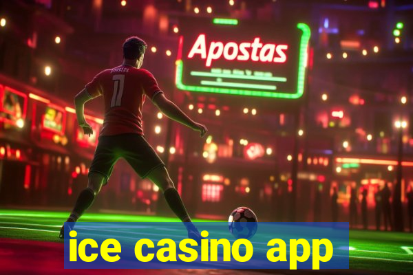 ice casino app